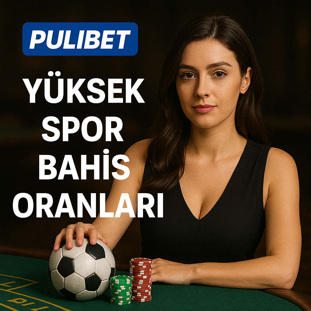 Pulibet yüksek bahis oranları